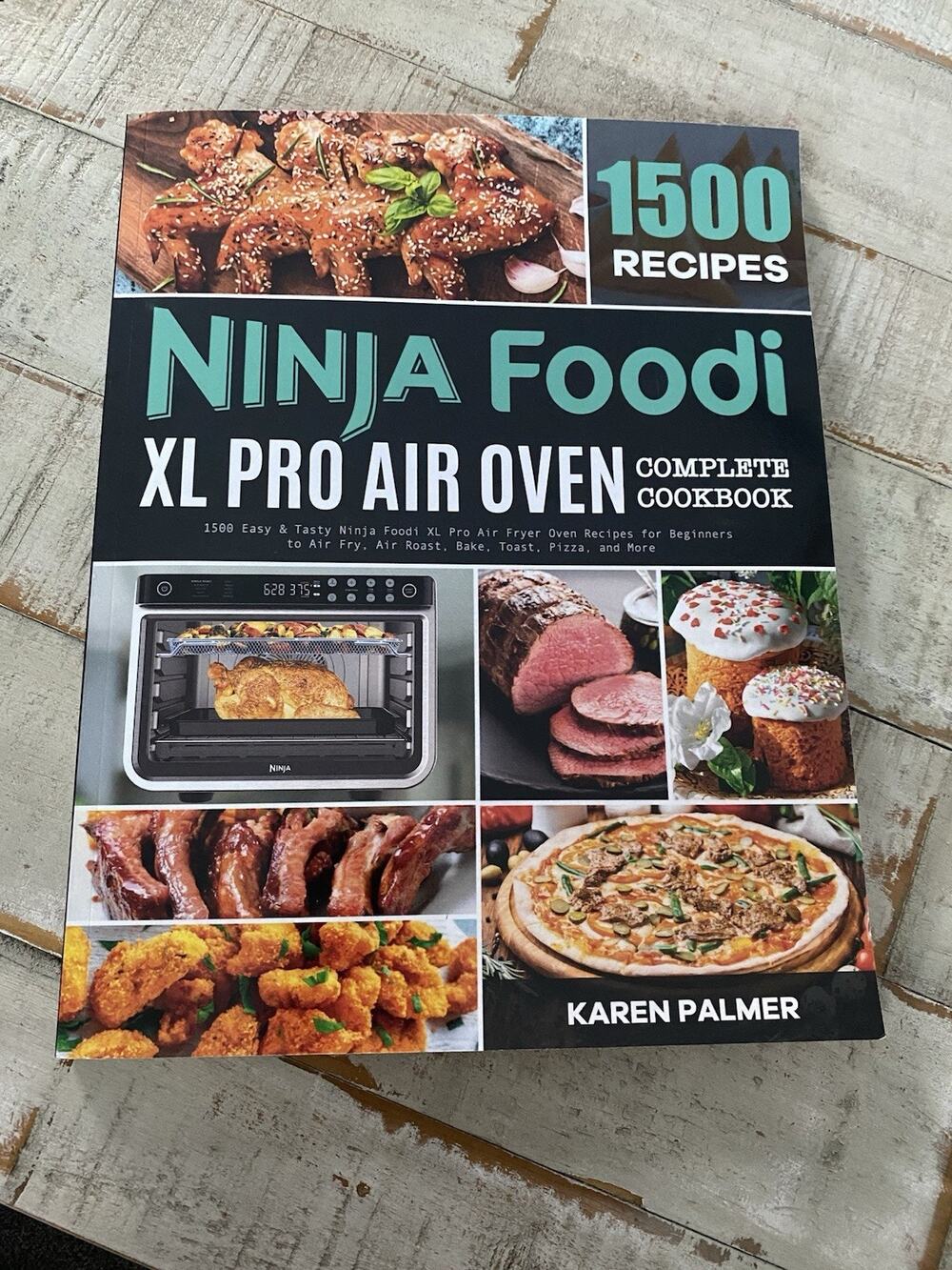 Ninja Foodi XL Pro Air Oven Complete Cookbook: 1500 Easy & Tasty Ninja Foodi...